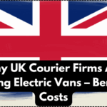 Why UK Courier Firms Are Adopting Electric Vans – Benefits & Costs