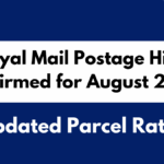 Royal Mail Postage Hike Confirmed for August 2025 – Updated Parcel Rates