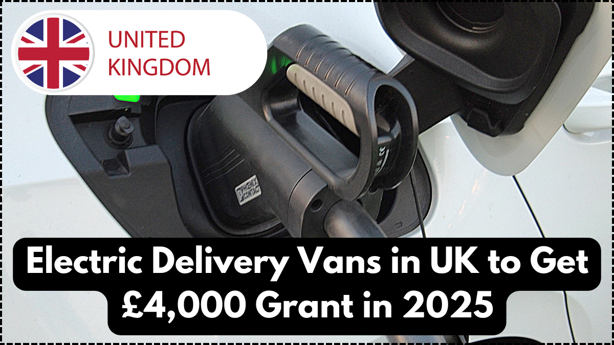 Electric Delivery Vans in UK to Get £4,000 Grant in 2025