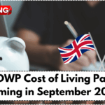 £450 DWP Cost of Living Payment Coming in September 2025 – Are You Eligible?