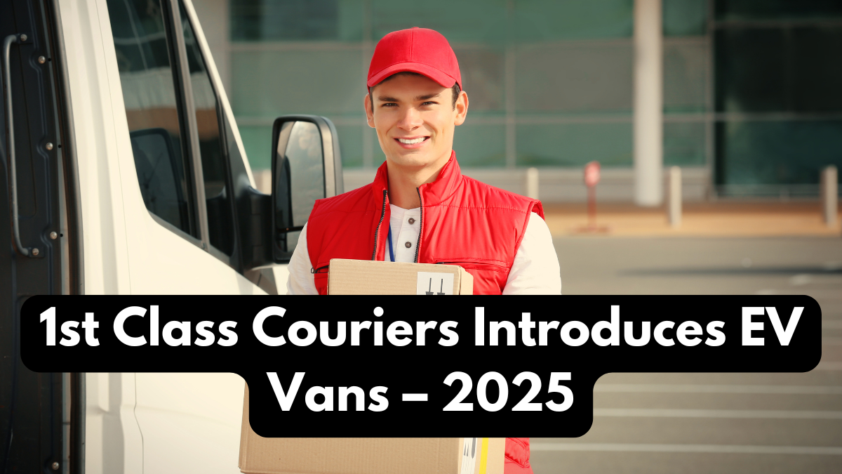 1st Class Couriers Introduces EV Vans – 2025
