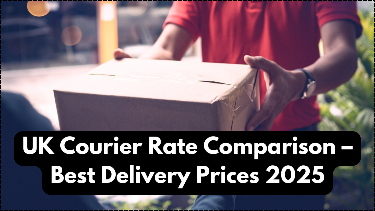 UK Courier Rate Comparison – Best Delivery Prices 2025
