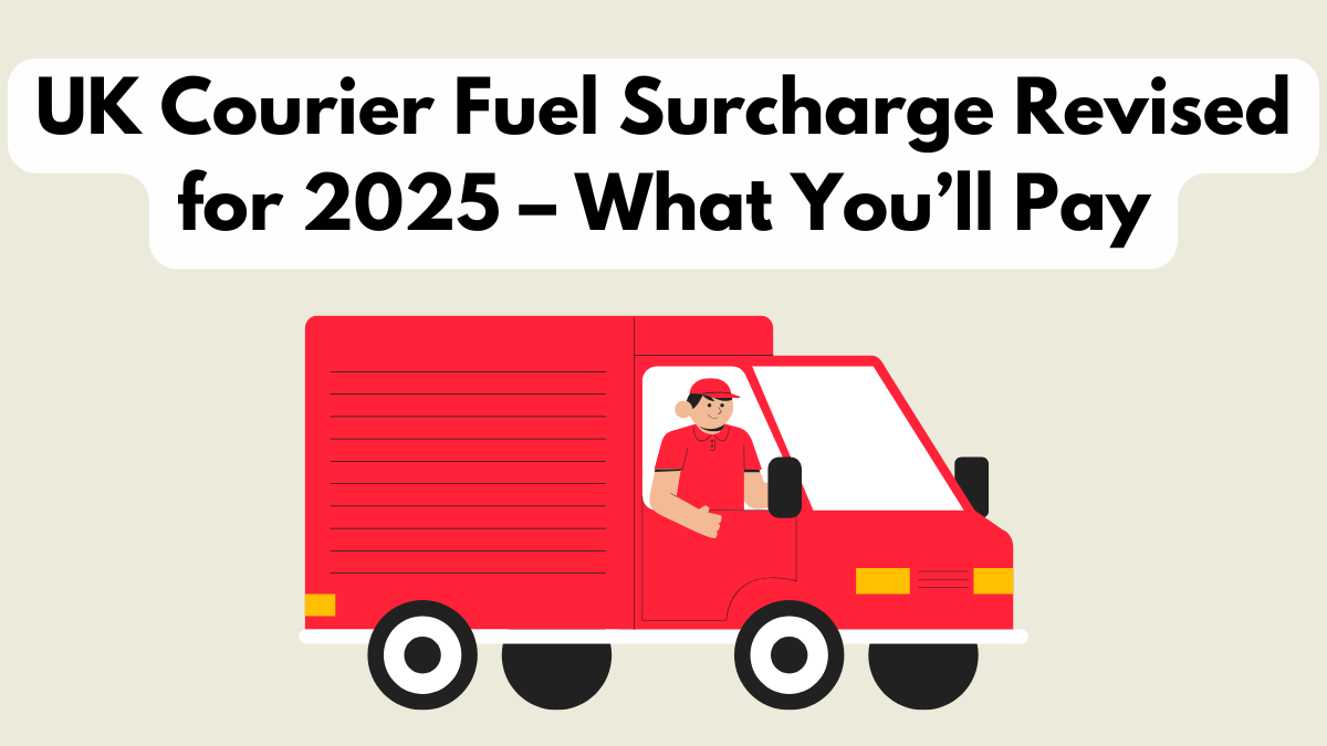 UK Courier Fuel Surcharge Revised for 2025 – What You’ll Pay