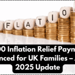 £300 Inflation Relief Payment Announced for UK Families – August 2025 Update