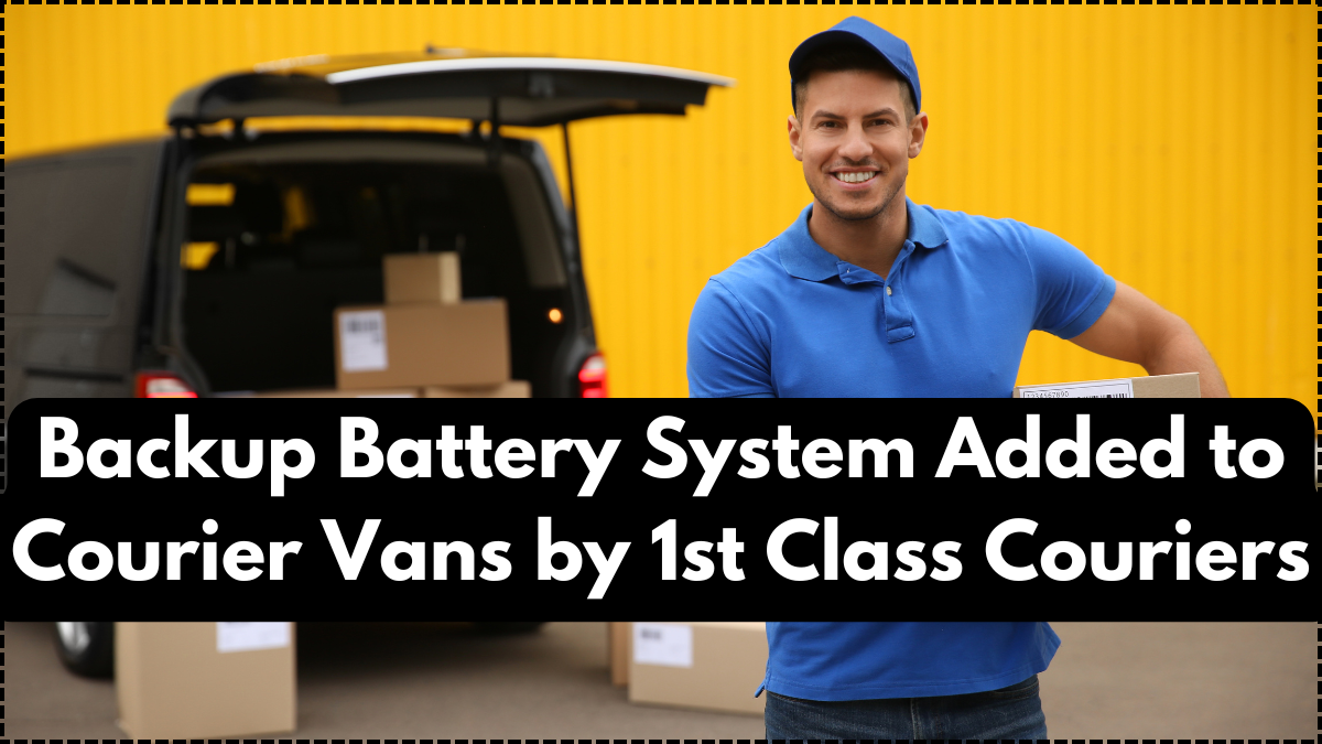 Backup Battery System Added to Courier Vans by 1st Class Couriers
