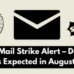 Royal Mail Strike Alert – Delivery Delays Expected in August 2025