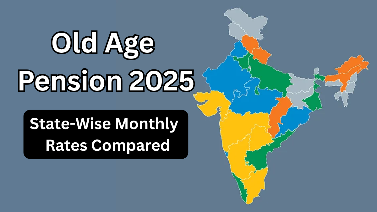 Old Age Pension 2025 – State-Wise Monthly Rates Compared