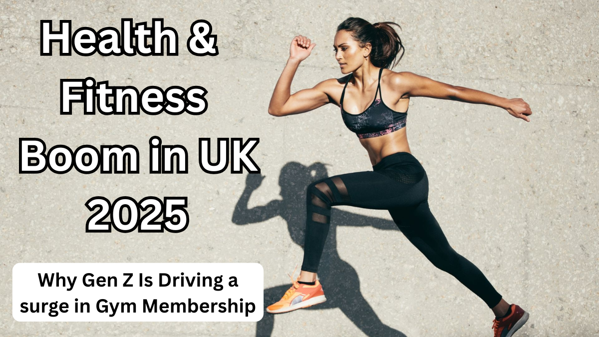 Health & Fitness Boom in UK 2025: Why Gen Z Is Driving a surge in Gym Membership