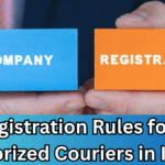 Registration Rules for Authorized Couriers in India – Full 2025 Overview