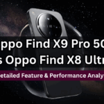 Oppo Find X9 Pro 5G vs Oppo Find X8 Ultra – Detailed Feature & Performance Analysis