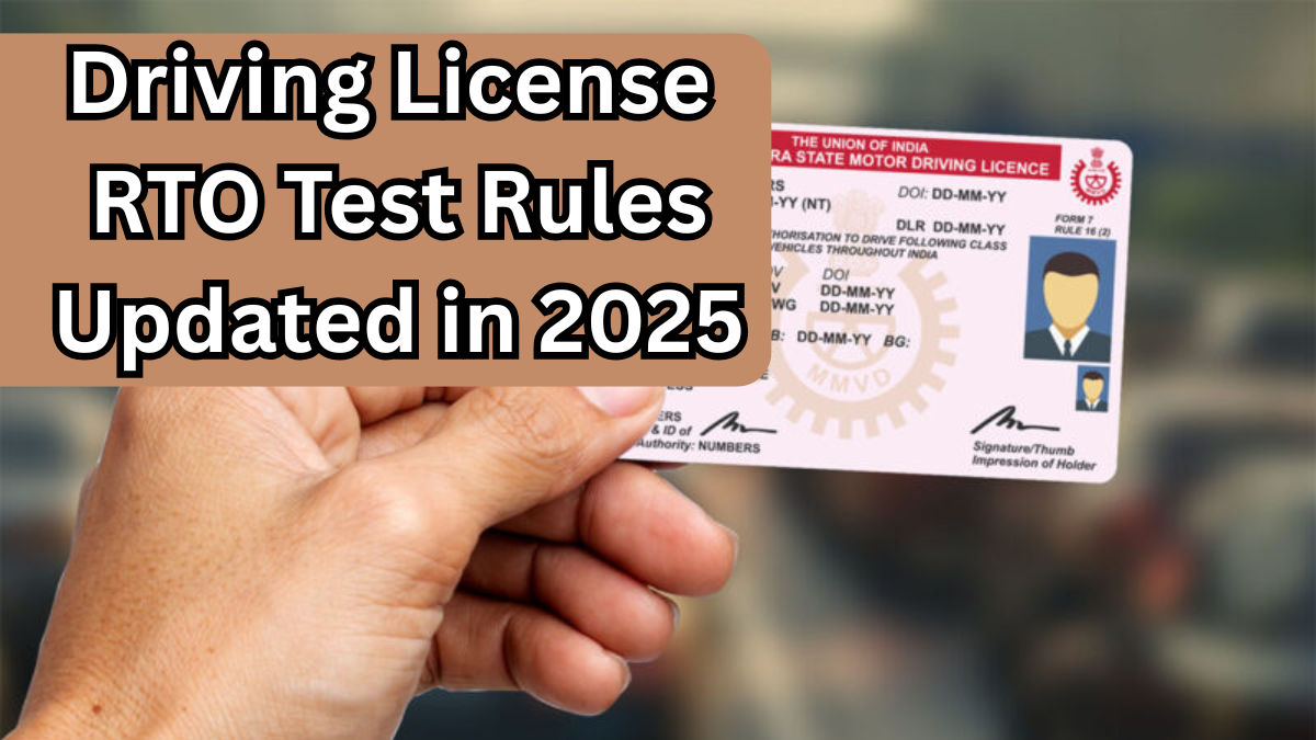 Driving License RTO Test Rules Updated in 2025 – What’s New?