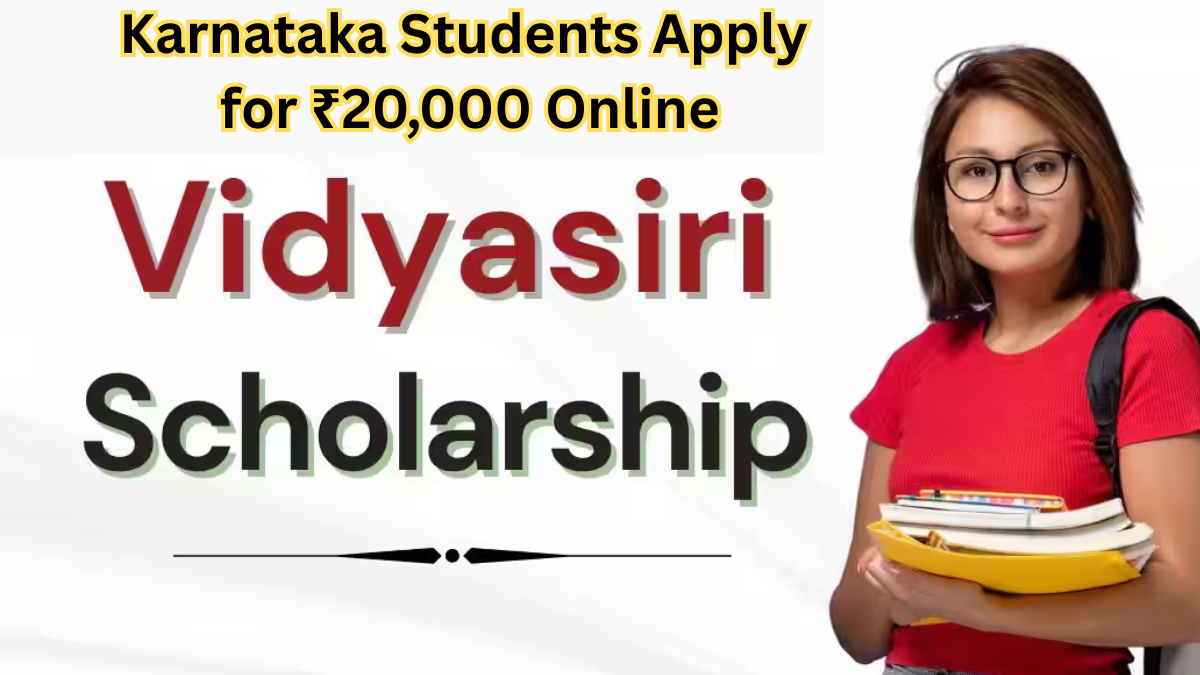 Vidyasiri Scholarship 2025 – Karnataka Students Apply for ₹20,000 Online