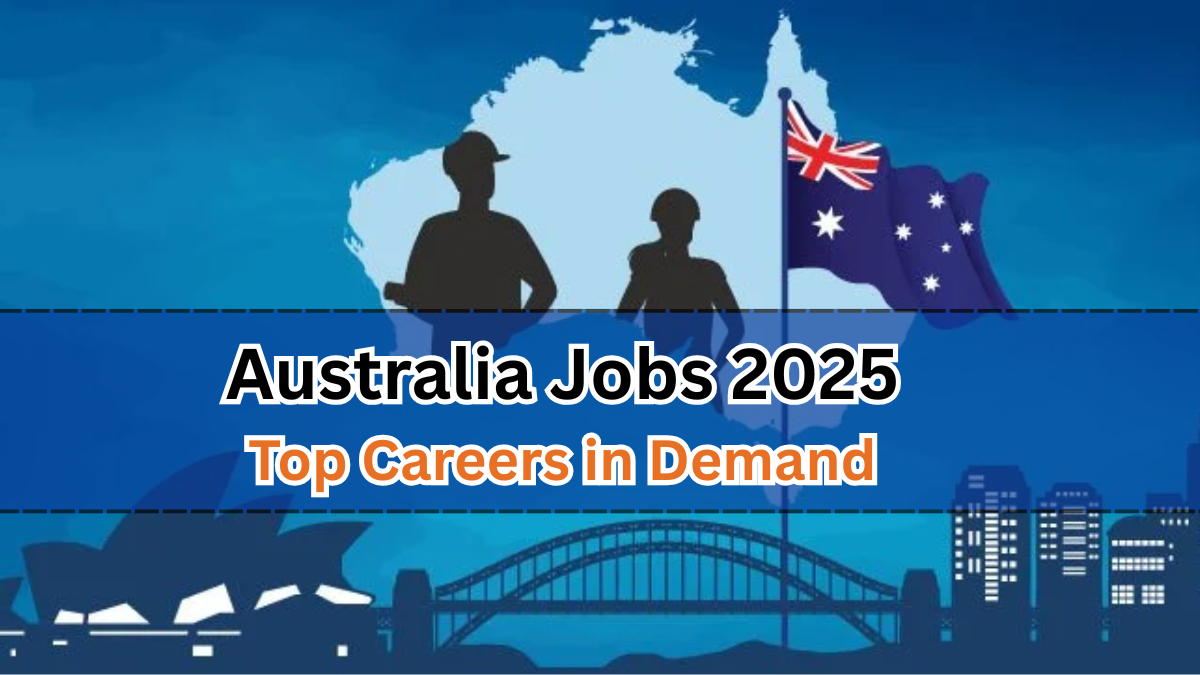 Australia Jobs 2025 – Top Careers in Demand