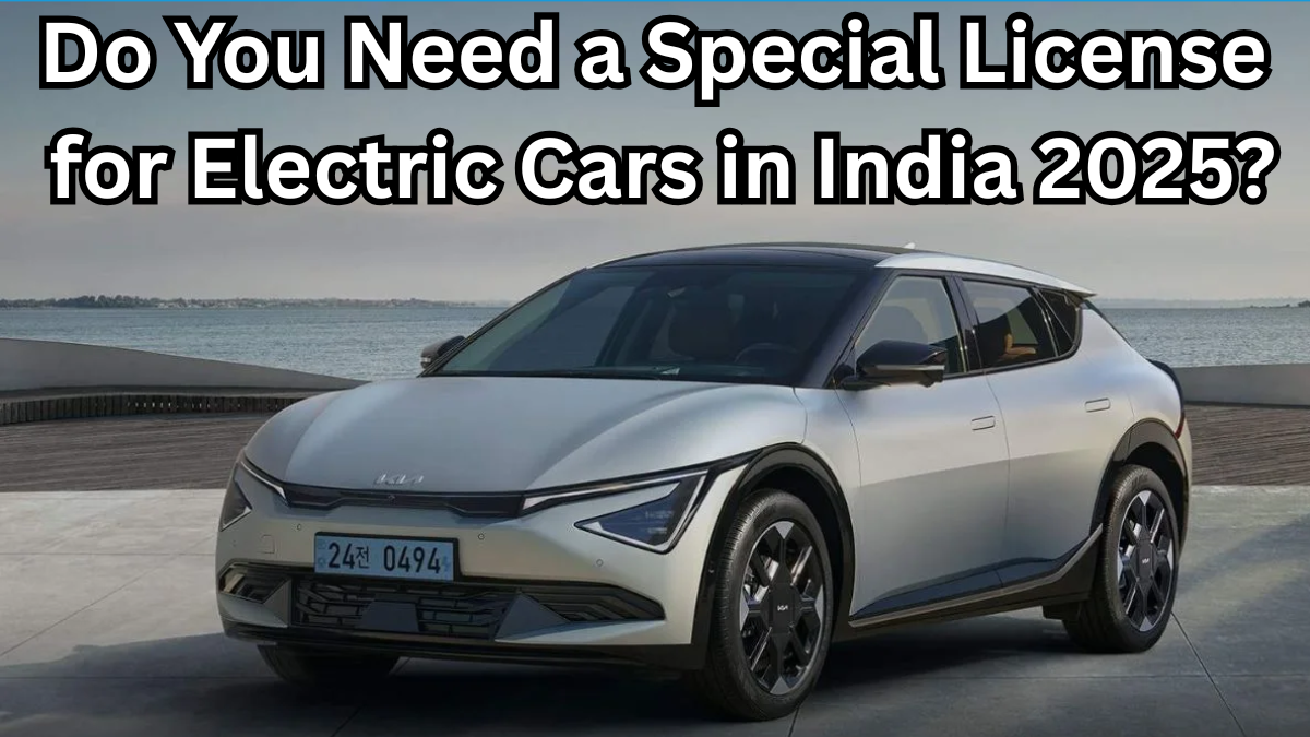 Do You Need a Special License for Electric Cars in India 2025?
