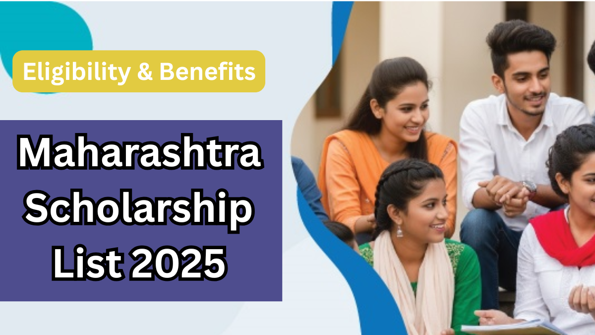 Maharashtra Scholarship List 2025 – Eligibility & Benefits