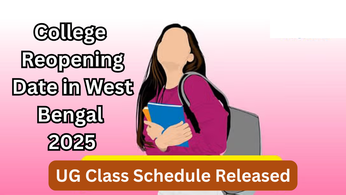 College Reopening Date in West Bengal 2025 – UG Class Schedule Released
