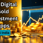 Best Digital Gold Investment Apps – 2025 India