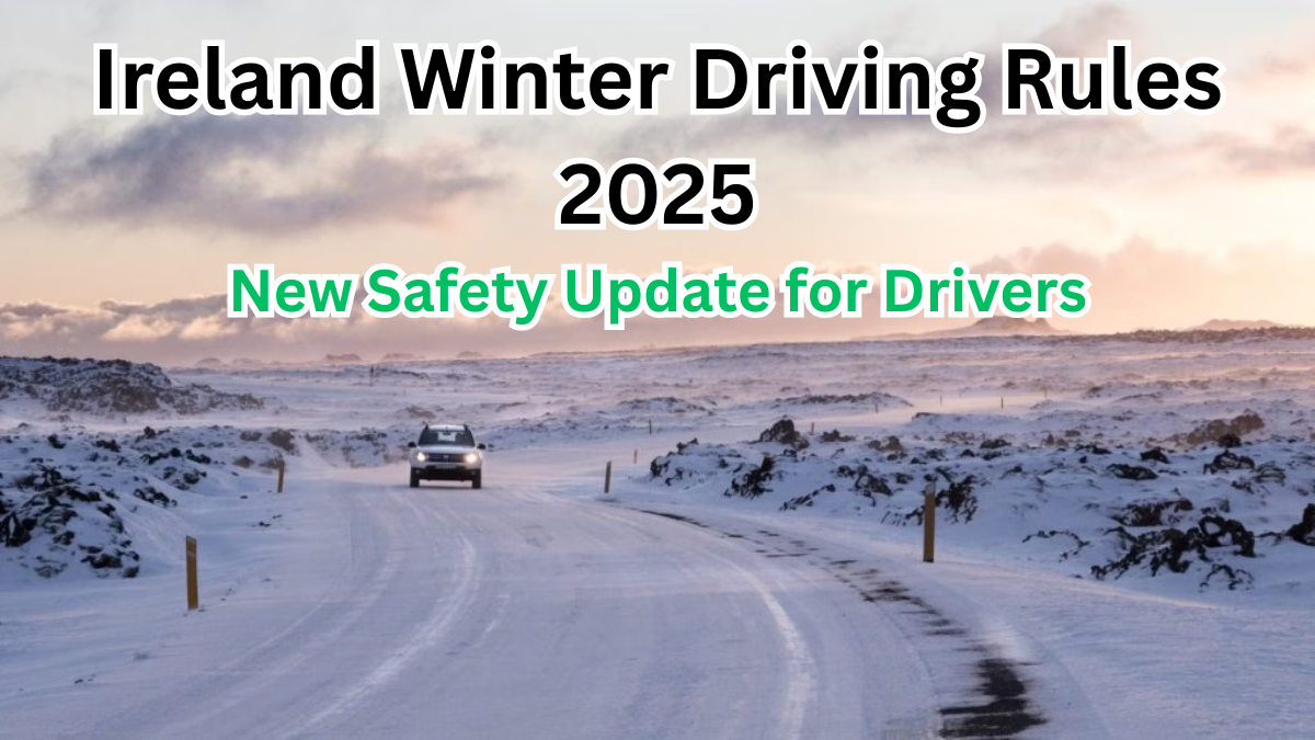 Ireland Winter Driving Rules 2025 – New Safety Update for Drivers