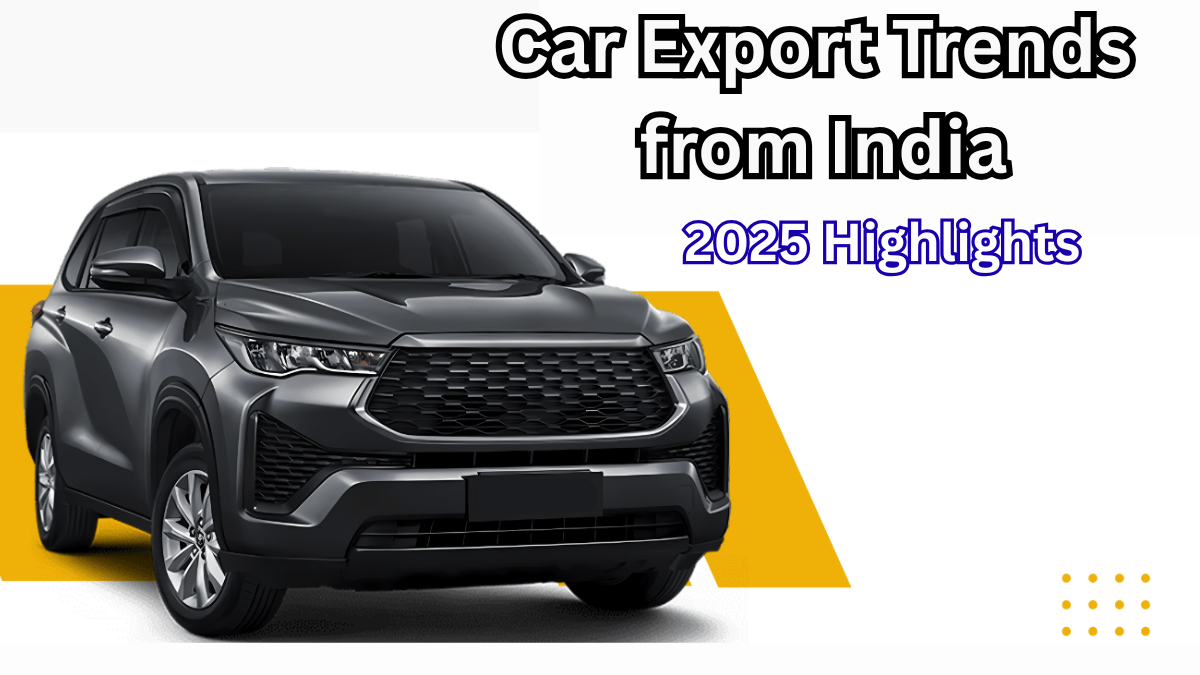 Car Export Trends from India – 2025 Highlights